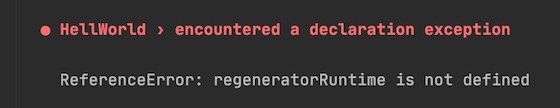 regeneratorRuntime error